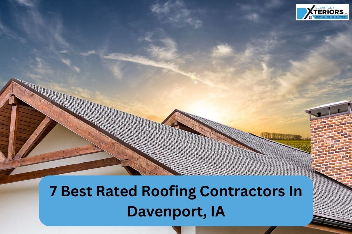 7 Best Rated Roofing Contractors In Davenport, IA