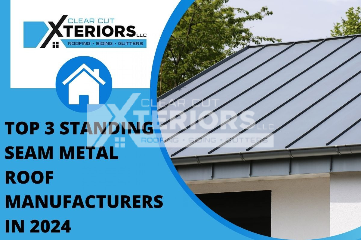 Top 3 Standing Seam Metal Roof Manufacturers In 2024