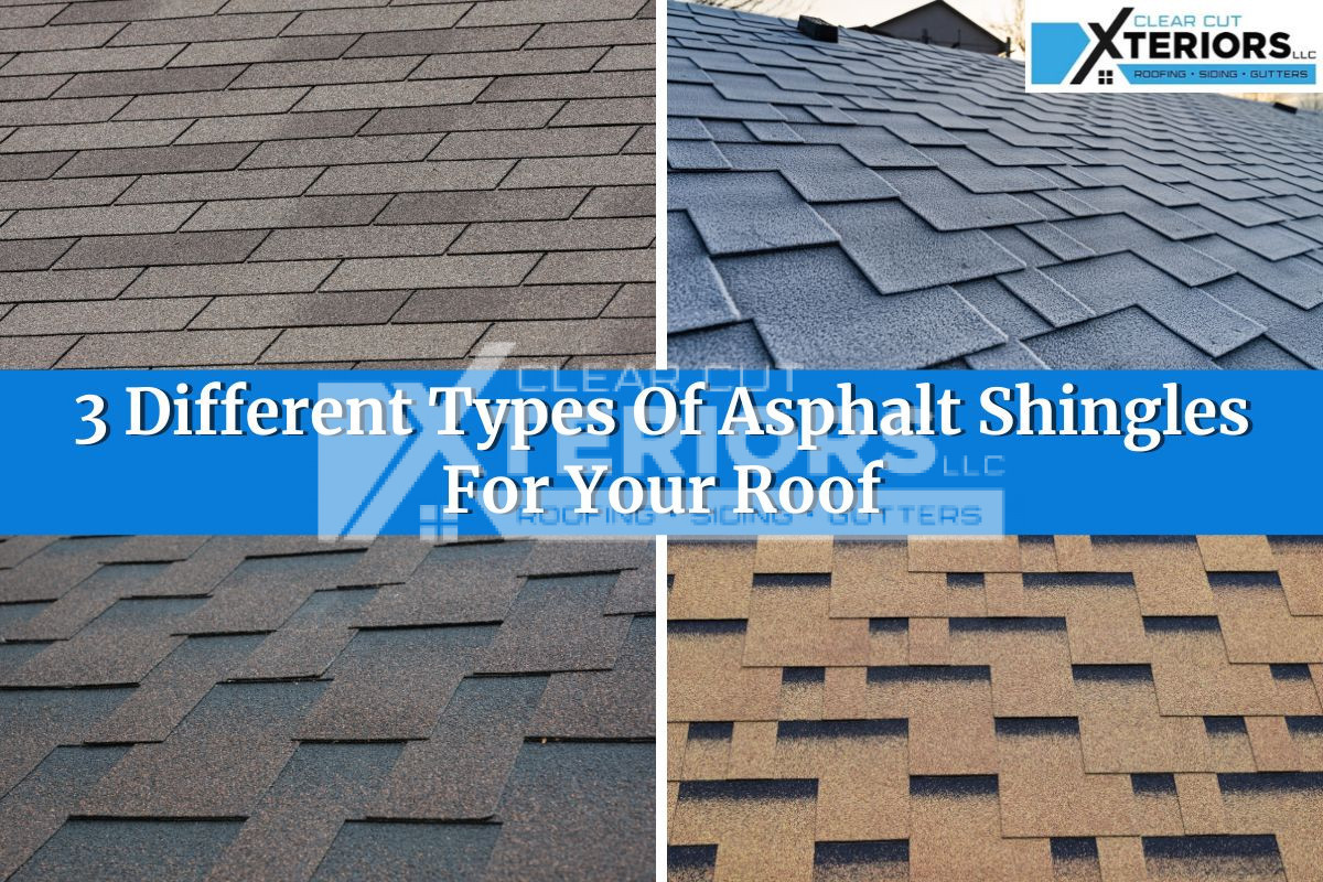 3 Different Types Of Asphalt Shingles For Your Roof