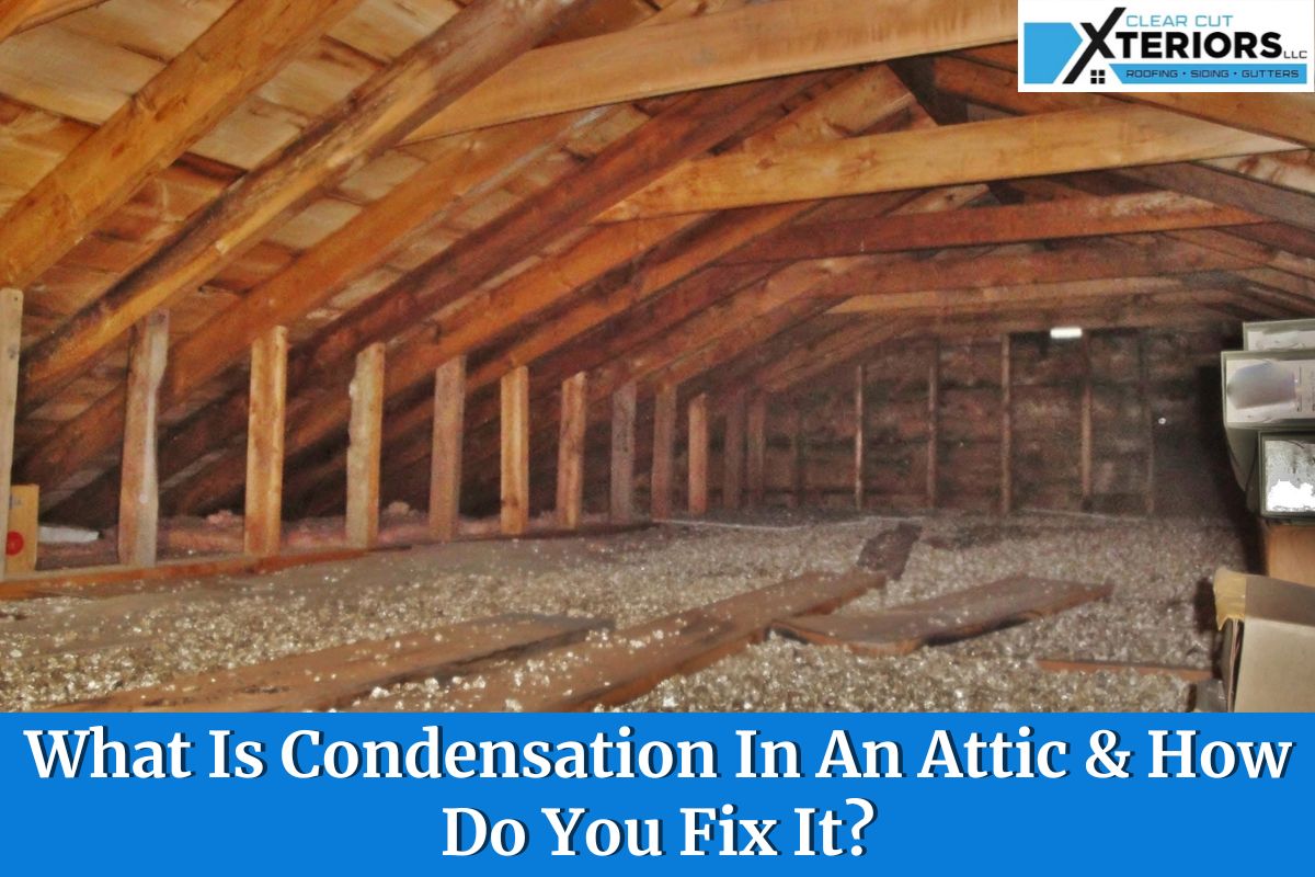 What Is Condensation In An Attic & How Do You Fix It?